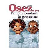 Osez l'amour pendant la grossessepar Ovidie