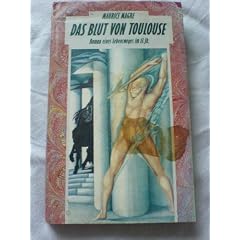 Das Blut von Toulouse. Roman eines Lebensweges im 13. Jahrhunderts