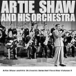 Artie Shaw and His Orchestra Selected Favorites Volume 2