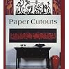 Paper Cutouts: 45 Spectacular Designs for Handcrafting with Paper Cuttings