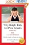 Why Bright Kids Get Poor Grades And What You Can Do About It: A Six-Step Program for Parents and Teachers