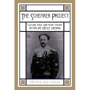 The Schenker Project: Culture, Race, and Music Theory in Fin-de-siècle Vienna