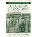 The Genesis of Doctrine: A Study in the Foundation of Doctrinal Criticism