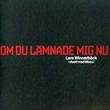 Lars Winnerb&Atilde;&curren;ck -  Om du L&Atilde;&curren;mnade Mig Nu