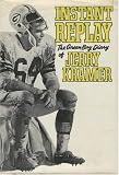 Instant Replay: The Green Bay Diary of Jerry Kramer