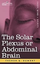 The Solar Plexus or Abdominal Brain