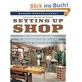 Setting Up Shop: The Practical Guide to Designing and Building Your Dream Shop