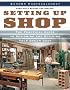 Setting Up Shop: The Practical Guide to Designing and Building Your Dream Shop
