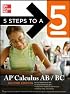 5 Steps to a 5 AP Calculus AB - BC, Second Edition (5 Steps to a 5 on the Ap Calculus Ab Exam)
