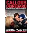 Callous Disregard: Autism and Vaccines: The Truth Behind a Tragedy ~ Andrew J. Wakefield