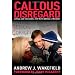 Callous Disregard: Autism and Vaccines: The Truth Behind a Tragedy