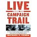 Live from the Campaign Trail: The Greatest Presidential Campaign Speeches of the Twentieth Century and How They Shaped Modern America