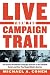 Price Comparison : Live from the Campaign Trail: The Greatest Presidential Campaign Speeches of the Twentieth Century and How They Shaped Modern America