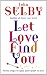 Let Love Find You