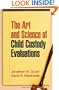The Art and Science of Child Custody Evaluations