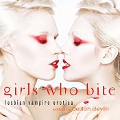 Girls Who Bite: Lesbian Vampire Erotica | [Delilah Devlin (editor)]