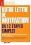 Votre lettre de motivation en 12 �tapes simples