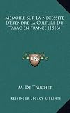Memoire Sur La Necessite D'Etendre La Culture Du Tabac En France (1816)
