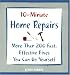 10-Minute Home Repairs: More Than 200 Fast, Effective Fixes You Can Do Yourself (10 Minute)