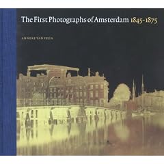 The First Photographs of Amsterdam 1845-1875