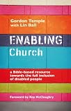 Enabling church : a Bible-based resource towards the full inclusion of disabled people