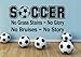 BestPricedDecals Soccer, NO Grass Stains NO Glory, NO Bruises NO Story ~ Wall Decal, Home Decor 12