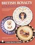 British Royalty Commemoratives: 19th & 20th Century Royal Events in Britain Illustrated by Commemoratives (A Schiffer Book for Collectors)