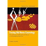 tracing old norse cosmology the world tree middle earth and the sun in archeaological perspectives vagar till