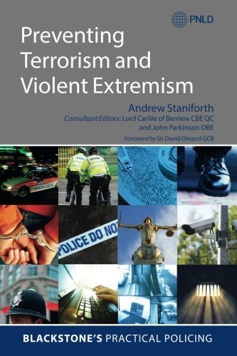 Preventing Terrorism and Violent Extremism (Blackstone's Practical Policing) by Andrew Staniforth (2014-06-24)