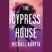 The Cypress House | [Michael Koryta]