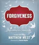Forgiveness: Overcoming the Impossible