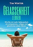 Image de Gelassenheit lernen: Wie Sie mit mehr Gelassenheit ein entspanntes, ruhiges und glücklich