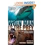 When Man is the Prey: True Stories of Animals Attacking Humans