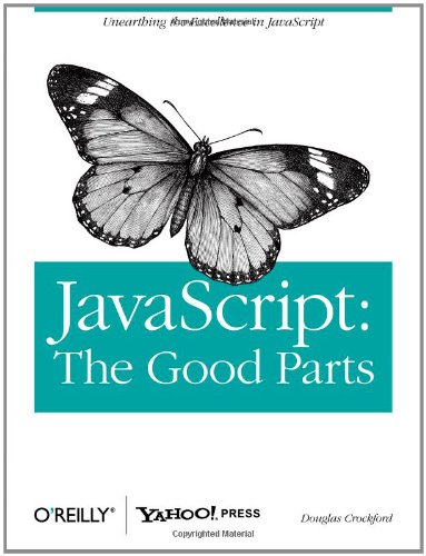 JavaScript: The Good Parts JavaScript: The Good Parts