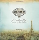 Bonjour 40: A Paris travel Log: (40 years. 40 days. 40 seconds.)