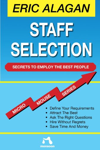Staff Selection: Secrets to Employ the Best People (Micro Mouse Business)