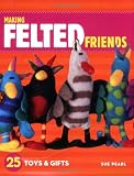 51YIgpNRc8L. SL160  Making Felted Friends: 25 Toys & Gifts