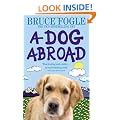 A Dog Abroad: One Man and his Dog Journey into the Heart of Europe