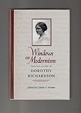 Windows on modernism : selected letters of Dorothy Richardson