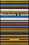 R�enchanter le monde : La valeur esprit contre le populisme industriel