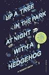 Up a Tree at Night in the Park with a Hedgehog