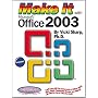 Make It with Microsoft Office 2003