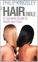 The Hair Bible: A Complete Guide to Health and Care