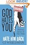 God Hates You, Hate Him Back: Making Sense of The Bible (Revised International Edition)