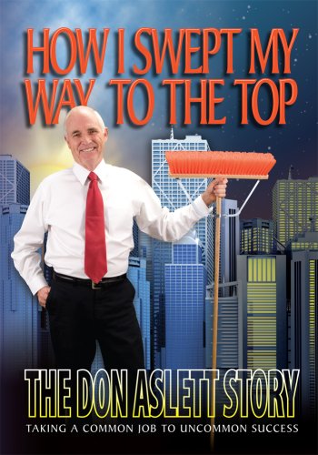 How I Swept My Way to the Top: The Don Aslett Story Book Image