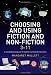 CHOOSING USING CHILDRENS FICTION: A Comprehensive Guide for Teachers and Student Teachers (David Fulton Books)
