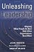 Unleashing Leadership: Aligning What People Do Best With What Organizations Need Most