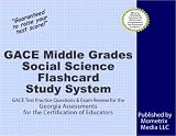 GACE Middle Grades Social Science Flashcard Study System: GACE Test Practice Questions and Exam Review for the Georgia Assessments for the Certification of Educators