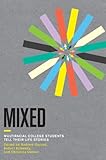Mixed : multiracial college students tell their life stories