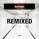 DESTROYED REMIXED